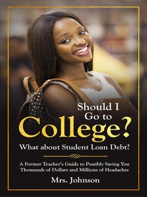 cover image of Should I Go to College? What About Student Loan Debt?